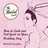 How to Look & Feel Good on Your Wedding Day, Part 1: Bridal Coaching for Brides to Be
