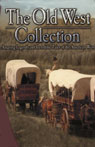 The Old West Collection: Amazing Legends and Incredible Tales of the American West