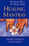 Healing Mantras: Sacred Chants from India