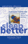 Sleep Better: Acupressure and Gentle Yoga Sessions You Can Use Anywhere