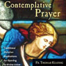 Contemplative Prayer: Traditional Christian Meditations for Opening to Divine Union