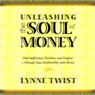 Unleashing the Soul of Money: Find Sufficiency, Freedom, & Purpose Through Your Relationship with Money