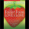 When Food is Food & Love is Love: A Step-by-Step Spiritual Program to Break Free from Emotional Eating