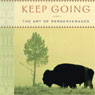 Keep Going: The Art of Perseverance