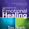 Meditations for Emotional Healing: Finding Freedom in the Face of Difficulty