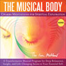 The Musical Body: Chakra Meditations for Spiritual Exploration