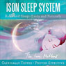 The Ison Sleep System: Relax and Sleep - Easily and Naturally