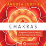 Chakras: A Beginner's Guide to Healing with Your Body's Energy Centers