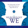 The Neurobiology of 'We': How Relationships, the Mind, and the Brain Interact to Shape Who We Are