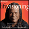 Life Visioning: A Transformative Process for Activating Your Unique Gifts and Highest Potential