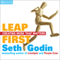 Leap First: Creating Work That Matters