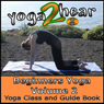 Beginners Yoga, Volume 2: Yoga Class and Guide Book