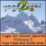Yoga for Snow Sports, Vol. 2: Yoga Class and Guide Book