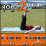 Core Yoga: Yoga Class and Guide Book