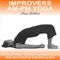 Improvers AM - PM Yoga: 2 Easy to Follow Yoga Classes