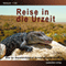 Reise in die Urzeit. Als in Deutschland Krokodile lebten audio book by Thomas Meinen