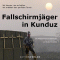 Fallschirmjger in Kunduz. Tatsachenbericht audio book by Robert Eckhold