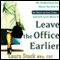Leave the Office Earlier: The Productivity Pro Shows You How to Do More in Less Time...and Feel Great About It (Unabridged) audio book by Laura Stack