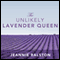 The Unlikely Lavender Queen: A Memoir of Unexpected Blossoming (Unabridged) audio book by Jeannie Ralston