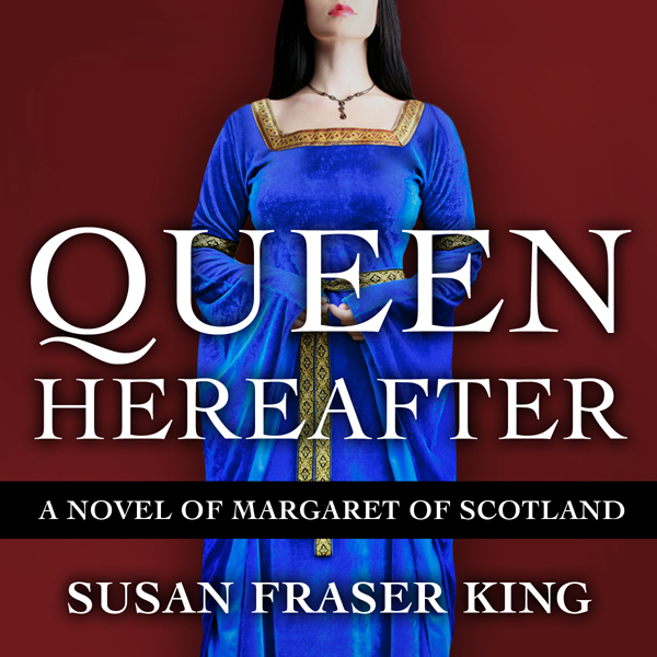 Queen Hereafter: A Novel of Margaret of Scotland (Unabridged) audio book by Susan Fraser King