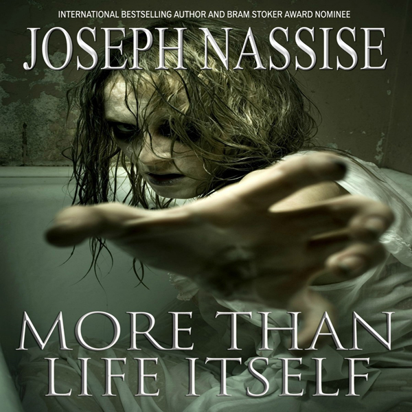 More Than Life Itself (Unabridged) audio book by Joseph Nassise