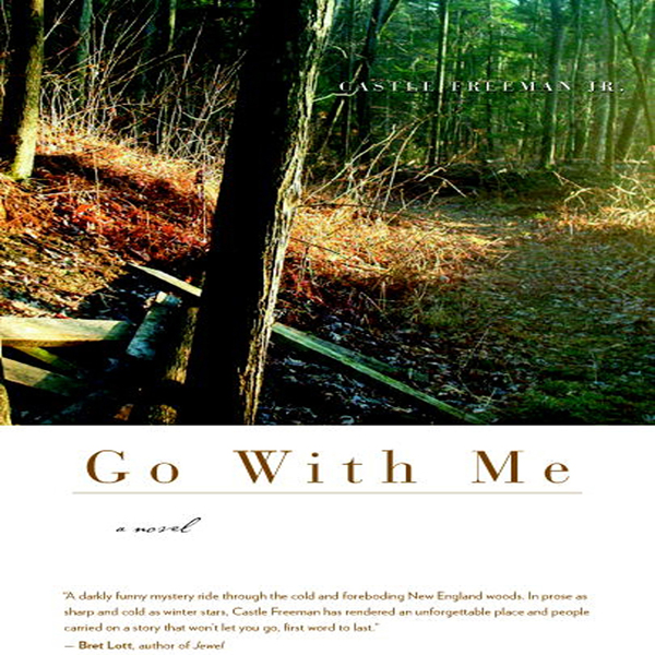 Go With Me: A Novel (P.S.) (Unabridged) audio book by Castle Freeman