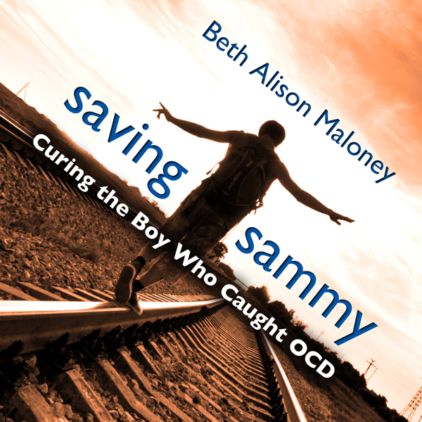 Saving Sammy: Curing the Boy Who Caught OCD (Unabridged) audio book by Beth Alison Maloney