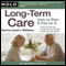 Long-Term Care: How to Plan & Pay for It (Unabridged) audio book by Joseph L. Matthews