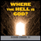 Where the Hell Is God? (Unabridged) audio book by Richard Leonard, SJ