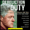 Dereliction of Duty: The Eyewitness Account of How Bill Clinton Compromised America's National Security (Unabridged) audio book by Robert Patterson