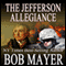 The Jefferson Allegiance (Unabridged) audio book by Bob Mayer