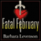 Fatal February (Unabridged) audio book by Barbara Levenson