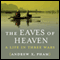 The Eaves of Heaven: A Life in Three Wars (Unabridged) audio book by Andrew X. Pham