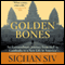 Golden Bones: An Extraordinary Journey from Hell in Cambodia to a New Life in America (Unabridged) audio book by Sichan Siv