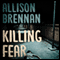 Killing Fear: Prison Break, Book 1 (Unabridged) audio book by Allison Brennan
