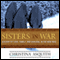 Sisters in War: A Story of Love, Family, and Survival in the New Iraq (Unabridged) audio book by Christina Asquith