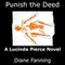 Punish the Deed: A Lucinda Pierce Mystery, Book 2 (Unabridged) audio book by Diane Fanning