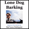 Lone Dog Barking (Unabridged) audio book by Raf Leon Dahlquist