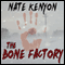 The Bone Factory (Unabridged) audio book by Nate Kenyon