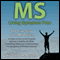 MS - Living Symptom Free: The True Story of an MS Patient: A Guide on How to Eat Properly and Live a Healthy Life while Controlling, Reducing, and Eliminating the Symptoms of Multiple Sclerosis (Unabridged) audio book by Daryl H. Bryant