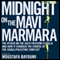 Midnight on the Mavi Marmara: The Attack on the Gaza Freedom Flotilla and How It Changed the Course of the Israel/Palestine Conflict (Unabridged)