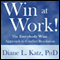 Win at Work!: The Everybody Wins Approach to Conflict Resolution (Unabridged) audio book by Diane Katz