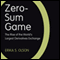 Zero-Sum Game: The Rise of the World's Largest Derivatives Exchange (Unabridged) audio book by Erika S. Olson