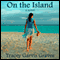 On the Island (Unabridged) audio book by Tracey Garvis Graves