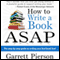 How to Write a Book ASAP: The Step-by-Step Guide to Writing Your First Book Fast! (Unabridged) audio book by Garrett Pierson