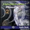 Exploring Creation With Physics (Unabridged) audio book by Jay L. Wile