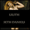Lilith, Story of a Female Vampire (Unabridged) audio book by Seth Daniels