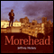 Morehead (Unabridged) audio book by Jeffrey Hickey
