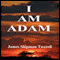 I Am Adam (The Domatarious Chronicles) (Unabridged) audio book by James Twerell