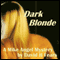 Dark Blonde: A Mike Angel Mystery, Book 3 (Unabridged) audio book by David H. Fears